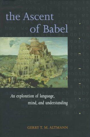 Book The Ascent of Babel: An Exploration of Language, Mind, and Understanding free