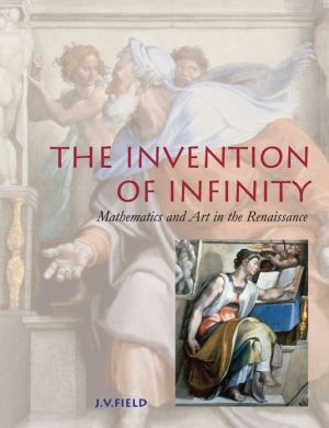 Book The Invention of Infinity: Mathematics and Art in the Renaissance free