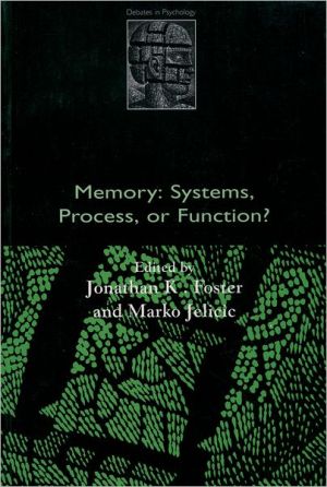 Book Memory: Systems, Process, or Function? (Debates in Psychology) free
