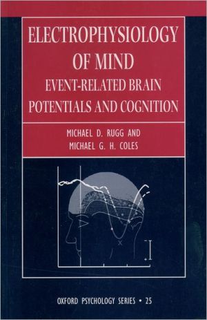 Book Electrophysiology of Mind: Event-Related Brain Potentials and Cognition (Oxford Psychology Series (25)) free