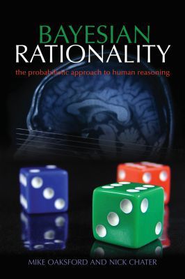 Book Bayesian Rationality: The Probabilistic Approach to Human Reasoning (Oxford Cognitive Science Series) free