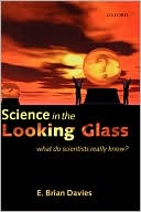 Book Science in the Looking Glass: What Do Scientists Really Know? free