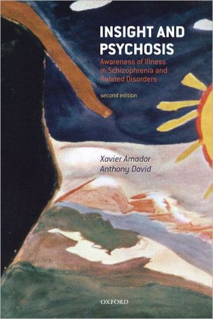 Book Insight and Psychosis: Awareness of Illness in Schizophrenia and Related Disorders free