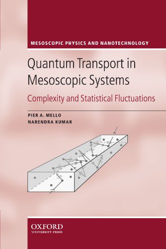 Book Quantum Transport in Mesoscopic Systems: Complexity and Statistical Fluctuations. A Maximum Entropy Viewpoint (Mesoscopic Physics and Nanotechnology) free