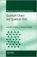 Book Quantum Chaos and Quantum Dots (Mesoscopic Physics and Nanotechnology (3)) free
