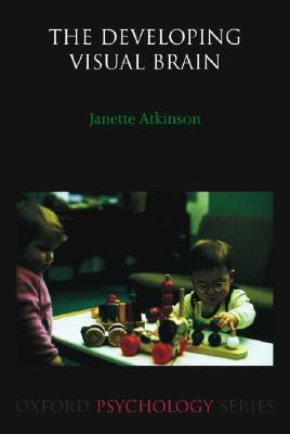 Book The Developing Visual Brain (Oxford Psychology Series) free