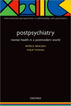 Book Postpsychiatry: Mental Health in a Postmodern World (International Perspectives in Philosophy and Psychiatry) free