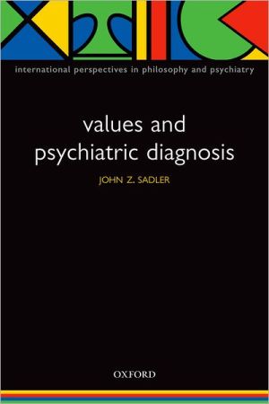 Book Values And Psychiatric Diagnosis (international Perspectives In Philosophy And Psychiatry) free