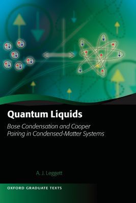 Book Quantum Liquids: Bose Condensation and Cooper Pairing in Condensed-Matter Systems (Oxford Graduate Texts) free