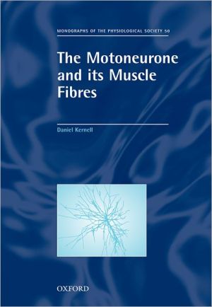 Book The Motoneurone and Its Muscle Fibres (Monographs of the Physiological Society) free