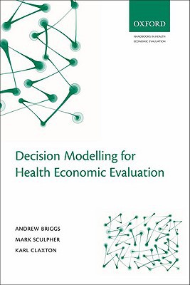 Book Decision Modelling for Health Economic Evaluation (Handbooks in Health Economic Evaluation) free