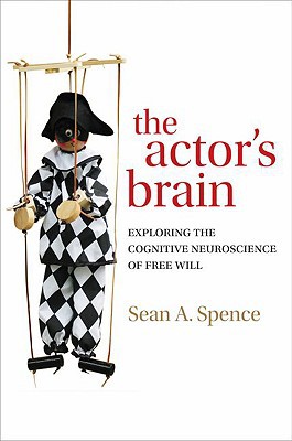 Book The actor's brain: Exploring the cognitive neuroscience of free will free