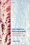 Book New Visions On Form And Growth: Fingered Growth, Dendrites, And Flames free