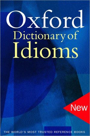 Book The Oxford Dictionary of Idioms free