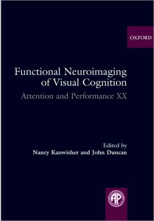 Book Functional Neuroimaging of Visual Cognition (Attention and Performance Series, XX) free