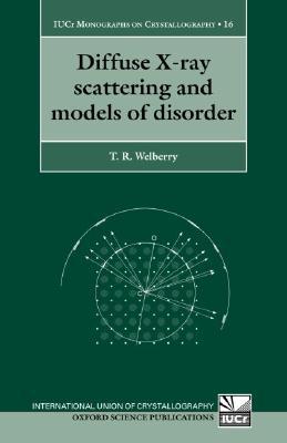 Book Diffuse X-Ray Scattering and Models of Disorder (International Union of Crystallography Monographs on Crystallography) free