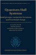 Book Quantum Hall Systems: Braid Groups, Composite Fermions, and Fractional Charge (International Series of Monographs on Physics (119)) free