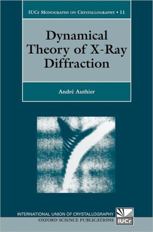 Book Dynamical Theory of X-Ray Diffraction (International Union of Crystallography Monographs on Crystallography (11)) free