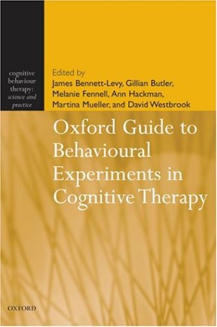 Book Oxford Guide To Behavioural Experiments In Cognitive Therapy (cognitive Behaviour Therapy: Science And Practice) free