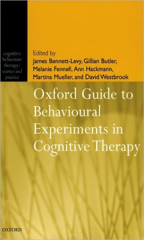 Book Oxford Guide to Behavioural Experiments in Cognitive Therapy (Cognitive Behaviour Therapy: Science and Practice, 2) free