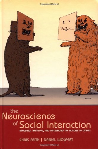 Book The Neuroscience of Social Interaction: Decoding, Imitating, and Influencing the Actions of Others free