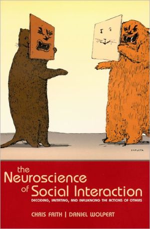Book The Neuroscience of Social Interaction: Decoding, Imitating, and Influencing the Actions of Others free