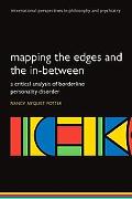 Book Mapping The Edges And The In-between: A Critical Analysis Of Borderline Personality Disorder (international Perspectives In Philosophy And Psychiatry) free