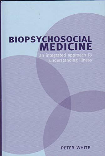 Book Biopsychosocial Medicine: An Integrated Approach To Understanding Illness free