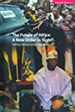 Book The Future of Africa: A New Order in Sight (Adelphi series) free