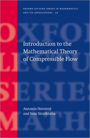 Book Introduction to the Mathematical Theory of Compressible Flow (Oxford Lecture Series in Mathematics and Its Applications, 27) free