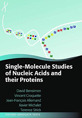 Book Single-Molecule Studies of Nucleic Acids and Their Proteins (Oxford Graduate Texts) free