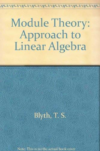Book Module Theory: An Approach To Linear Algebra free