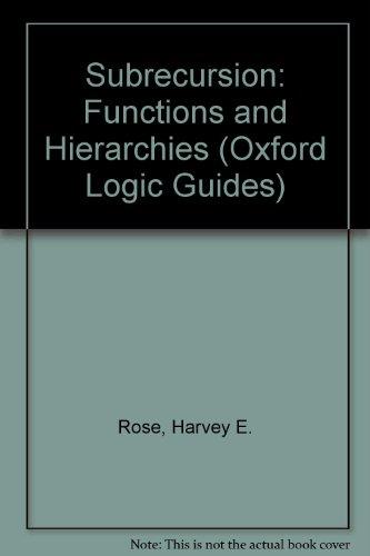 Book Subrecursion: Functions and Hierarchies (Oxford Logic Guides, 9) free
