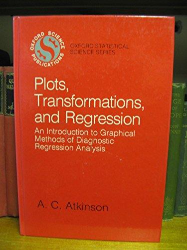 Book Plots, Transformations, and Regression: An Introduction to Graphical Methods of Diagnostic Regression Analysis (Oxford Statistical Science Series, 1) free