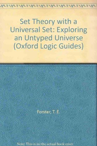 Book Set Theory With A Universal Set: Exploring An Untyped Universe (oxford Logic Guides) free