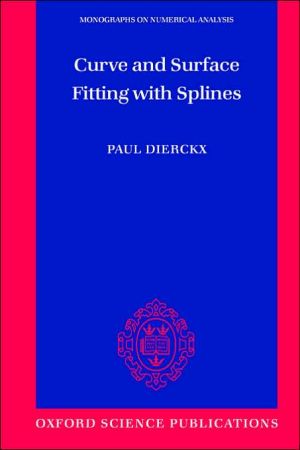 Book Curve and Surface Fitting with Splines (Numerical Mathematics and Scientific Computation) free