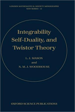 Book Integrability, Self-Duality, and Twistor Theory (London Mathematical Society Monographs, 15) free