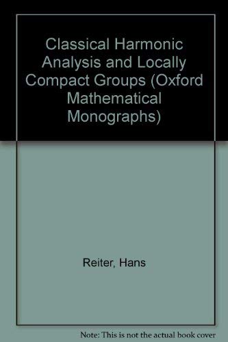 Book Classical Harmonic Analysis And Locally Compact Groups free