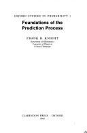 Book Foundations of the Prediction Process (Oxford Studies in Probability, 1) free