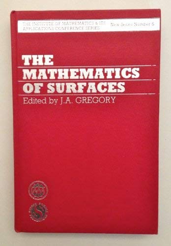 Book The Mathematics Of Surfaces: The Proceedings Of A Conference Organized By The Institute Of Mathematics And Its Applications And Held At The University Of Manchester, 17-19 September 1984 free