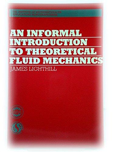 Book An Informal Introduction to Theoretical Fluid Mechanics (The Institute of Mathematics and its Applications Monograph Series, 2) free