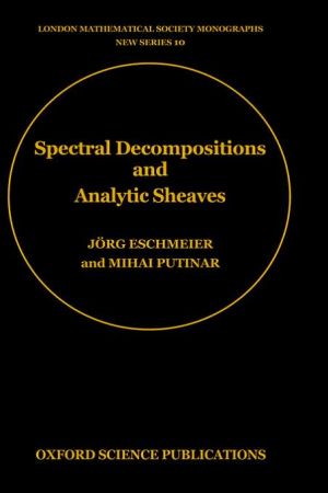 Book Spectral Decompositions and Analytic Sheaves (London Mathematical Society Monographs, 10) free