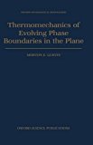 Book Thermomechanics of Evolving Phase Boundaries in the Plane (Oxford Mathematical Monographs) free