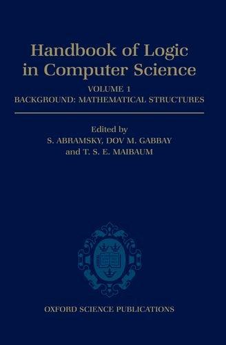 Book Handbook of Logic in Computer Science: Volume 1: Background: Mathematical Structures (Handbook of Logic in Computer Science, Vol 1) free