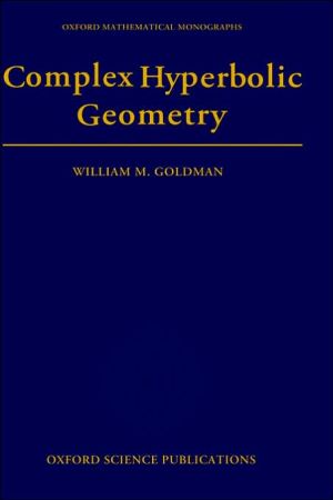 Book Complex Hyperbolic Geometry (Oxford Mathematical Monographs) free
