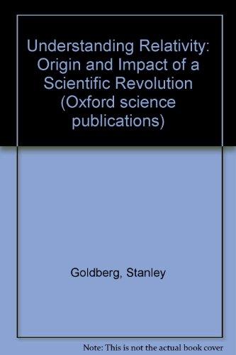 Book Understanding Relativity - Origin and Impact of a Scientific Revolution free