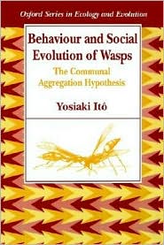 Book Behaviour And Social Evolution Of Wasps: The Communal Aggregation Hypothesis (oxford Series In Ecology And Evolution) free