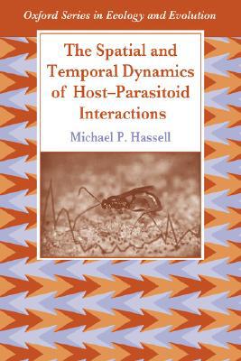 Book The Spatial and Temporal Dynamics of Host-Parasitoid Interactions (Oxford Series in Ecology and Evolution) free