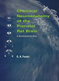 Book Chemical Neuroanatomy Of The Prenatal Rat Brain: A Developmental Atlas free