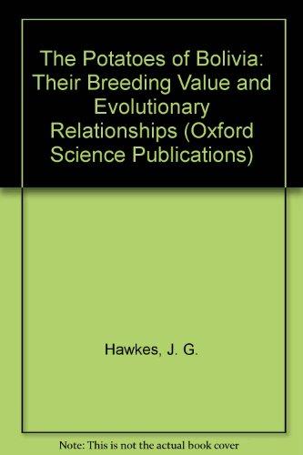 Book The Potatoes Of Bolivia: Their Breeding Value And Evolutionary Relationships (oxford Science Publications) free